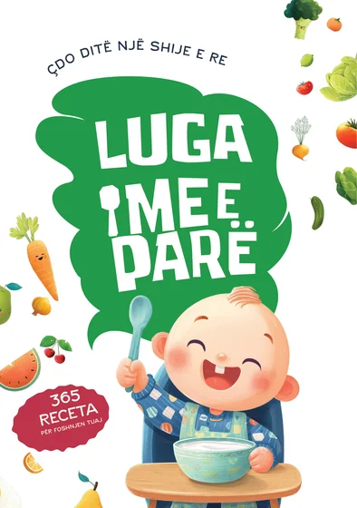 Kopertina e librit Luga ime e parë: 365 receta për foshnje dhe fëmijë